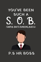 You've Been Such A Super Outstanding Boss: HR Gifts | Office Gift For Staff, Employees, Coworker/ Colleague, Friends | Lined Journal To Write In 1675429391 Book Cover