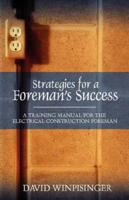 Strategies for a Foreman's Success: A Training Manual for the Electrical Construction Foreman 1432707612 Book Cover