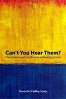 Can't You Hear Them?: The Science and Significance of Hearing Voices 1785922564 Book Cover