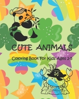 Cute Animals Coloring Book For Kids Ages 2-5 B088VVPLB6 Book Cover