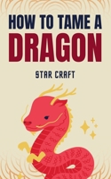 How to Tame a Dragon (Powers of the Planet) B0DZLSJTRQ Book Cover