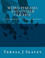 Worn Phrases and Other Cliches' 1479211702 Book Cover