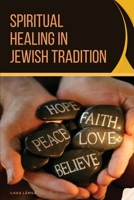 Spiritual Healing in Jewish Tradition 260848252X Book Cover