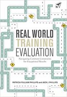 Real World Training Evaluation: Navigating Common Constraints for Exceptional Results 1562869078 Book Cover