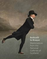 Botticelli to Braque: Masterpieces from the National Galleries of Scotland 1906270775 Book Cover