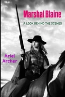 Marshal Blaine: A Look Behind the Scenes B0FSSLGGJ8 Book Cover
