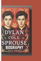 DYLAN AND COLE SPROUSE BIOGRAPHY B0DVRBLS4V Book Cover