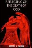 Reflecting on the Death of God 1365608093 Book Cover