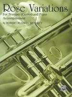 Rose Variations: For Trumpet (Cornet) and Piano Accompaniment 0769290035 Book Cover
