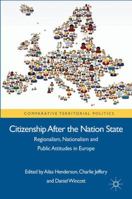 Citizenship After the Nation State: Regionalism, Nationalism and Public Attitudes in Europe 0230296572 Book Cover