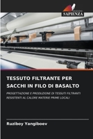 TESSUTO FILTRANTE PER SACCHI IN FILO DI BASALTO: PROGETTAZIONE E PRODUZIONE DI TESSUTI FILTRANTI RESISTENTI AL CALORE MATERIE PRIME LOCALI 6205912791 Book Cover