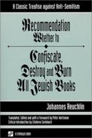 Recommendation Whether to Confiscate, Destroy and Burn All Jewish Books: A Classic Treatise Against Anti-Semitism (Studies in Judaism and Christianity ... Dialogue Between Christians and Jews) 0809139723 Book Cover