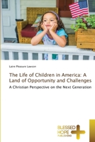 The Life of Children in America: A Land of Opportunity and Challenges 6209612059 Book Cover
