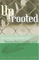 Uprooted: Growing a Parable Life from the Inside Out 1932902627 Book Cover