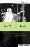 Das Tor Zur Seele: Schlaf, Somnambulismus Und Hellsehen Im Frühen 19. Jahrhundert 3506779354 Book Cover