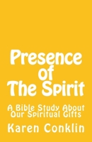 Presence of The Spirit: A Bible About Our Spiritual Gifts 1724683276 Book Cover