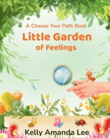 Little Garden of Feelings: A Choose Your Path Book 0648413241 Book Cover