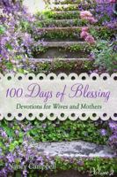 100 Days of Blessing, Volume Two: Devotions for Wives and Mothers 1938945018 Book Cover