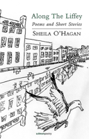 Along the Liffey: Poems and Short Stories 1907056092 Book Cover