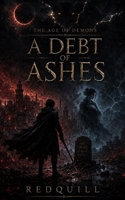 A Debt of Ashes (The Age of Demons) B0H7FGVP99 Book Cover