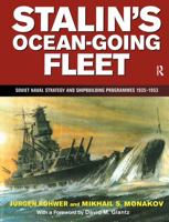 Stalin's Ocean-going Fleet: Soviet Naval Strategy and Shipbuilding Programs, 1935-53 (Naval Policy and History) 0415761255 Book Cover