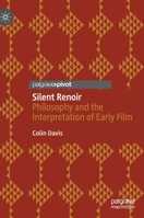 Silent Renoir: Philosophy and the Interpretation of Early Film 3030630269 Book Cover