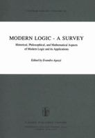 Modern Logic - A Survey : Historical, Philosophical and Mathematical Aspects of Modern Logic and Its Applications 9027711372 Book Cover