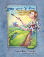 The Flowering House 1452550115 Book Cover