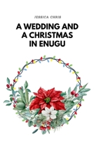 A Wedding and a Christmas in Enugu B0DR33RDN3 Book Cover