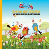 Spring and Weather: All-In-One-Curriculum: Daily Curriculum for Toddlers and Preschoolers 1545173710 Book Cover