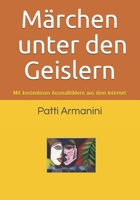 M�rchen unter den Geislern: Mit kostenlosen Ausmalbildern aus dem Internet 1676714170 Book Cover