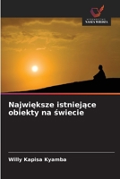 Najwieksze istniejace obiekty na swiecie (Polish Edition) 663042901X Book Cover