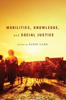 Mobilities, Knowledge, and Social Justice 0773541756 Book Cover