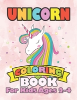 Unicorn Coloring Book: for Kids Ages 2-4 B07Y1ZKL85 Book Cover