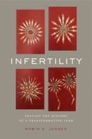 Infertility: Tracing the History of a Transformative Term 0271076208 Book Cover