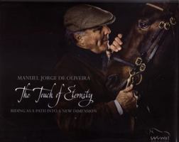 The Touch of Eternity: Riding as a Path into a New Dimension by Manuel Jorge de Oliveira 0933316364 Book Cover
