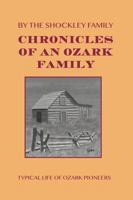Chronicles of an Ozark Family: Typical Life of Ozark Pioneers 1964559111 Book Cover