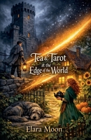 Tea & Tarot at the Edge of the World B0GDS19XKZ Book Cover