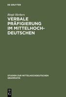 Verbale Prafigierung Im Mittelhochdeutschen: Eine Semantisch-Funktionale Korpusanalyse 3484770015 Book Cover