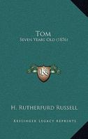 Tom Seven Years Old 1103446053 Book Cover