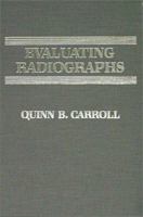 Evaluating Radiographs 0398058784 Book Cover