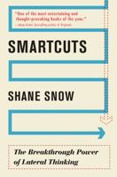 Smartcuts: How Hackers, Innovators, and Icons Accelerate Success 0062560751 Book Cover