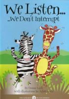 We Listen: We Don't Interrupt (Golden Rules) 0954541138 Book Cover