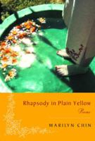 Rhapsody in Plain Yellow: Poems 0393041670 Book Cover