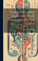 Diagnosis and Treatment of Diseases of the Liver 128760840X Book Cover