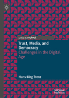 Trust, Media, and Democracy: Challenges in the Digital Age 3032207967 Book Cover