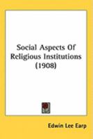 Social Aspects of Religious Institutions 1437062059 Book Cover
