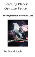 Learning Places: Genuine Peace: The Mysterious Secret of ONE 0646984020 Book Cover