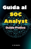 Guida al SOC Analyst: Guida Pratica (Italian Edition) B0DVSRSDPJ Book Cover