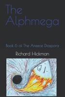 The Alphmega: Book 6 of The Areece Diaspora B0CSSTC7DS Book Cover